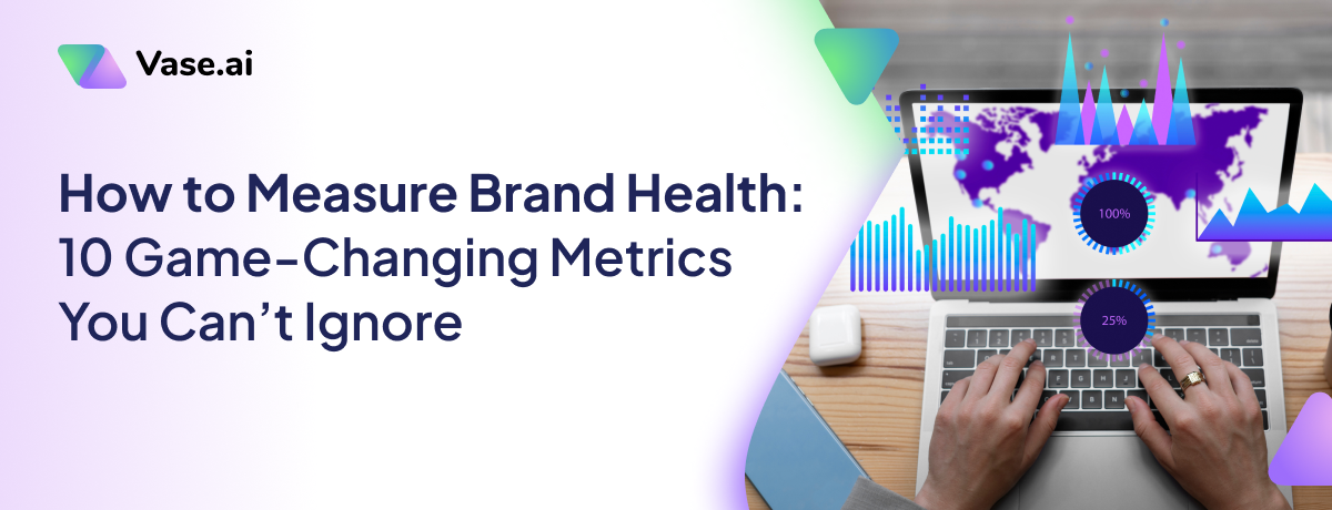 How to Measure Brand Health [10 Key Metrics to Track]