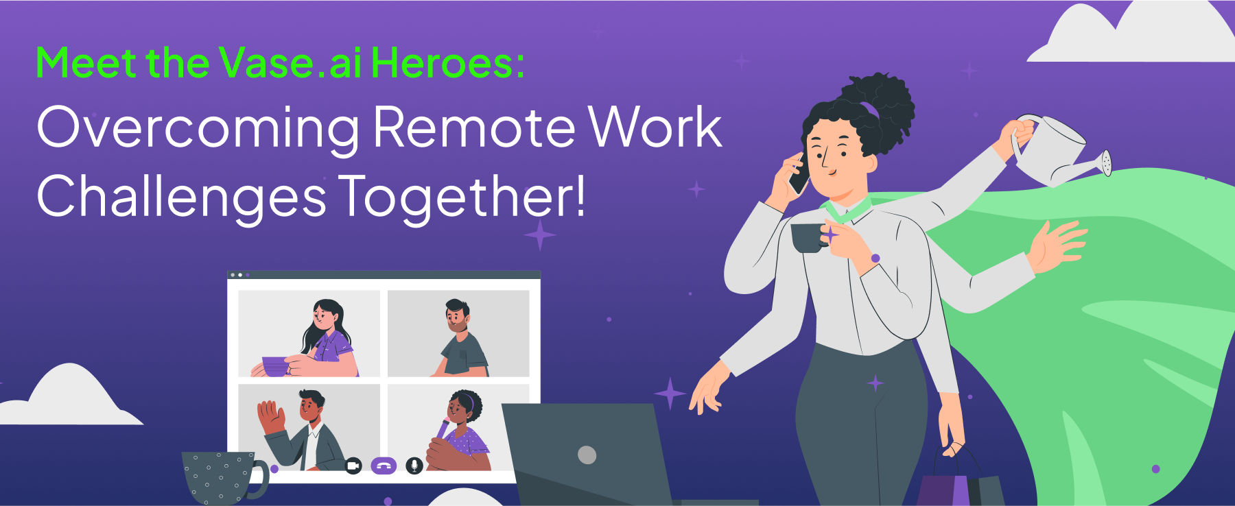 Meet the Vase.ai Heroes: Overcoming Remote Work Challenges